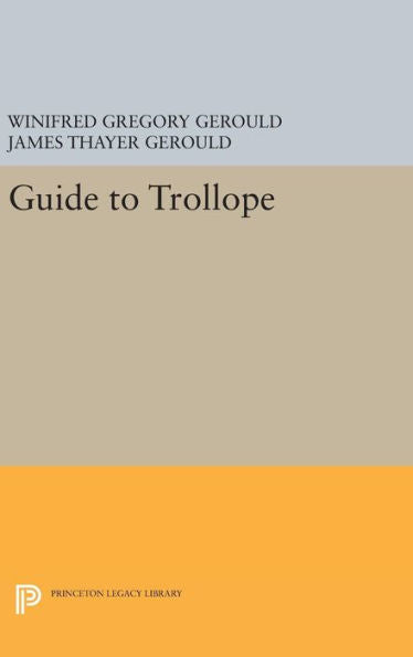 Guide To Trollope (Princeton Legacy Library, 845)
