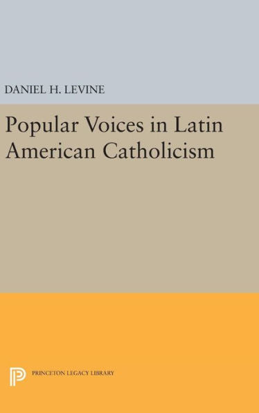 Popular Voices In Latin American Catholicism (Studies In Church And State)