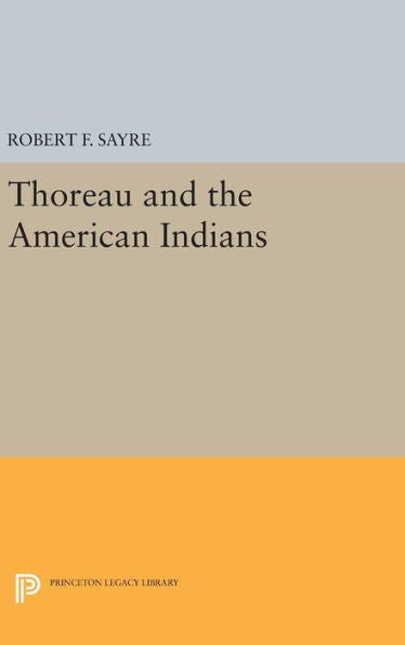 Thoreau And The American Indians (Princeton Legacy Library, 585)