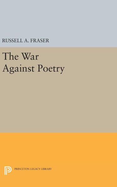 The War Against Poetry (Princeton Legacy Library, 1785) - 9780691647517