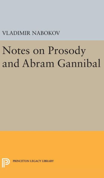 Notes On Prosody And Abram Gannibal (Bollingen Series, 200) - 9780691648415