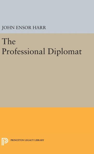 The Professional Diplomat (Princeton Legacy Library, 2068) - 9780691648927