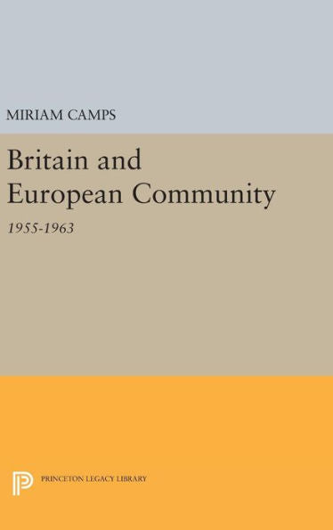 Britain And European Community (Princeton Legacy Library, 2136) - 9780691651446