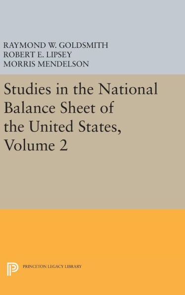 Studies In The National Balance Sheet Of The United States, Volume 2 (National Bureau Of Economic Research Publications, 27) - 9780691651613