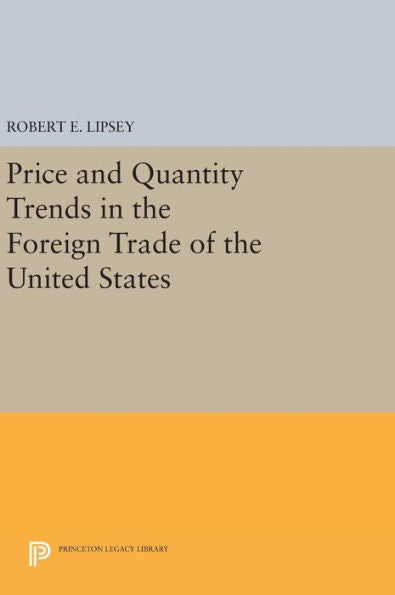 Price And Quantity Trends In The Foreign Trade Of The United States (Princeton Legacy Library, 1918) - 9780691651743