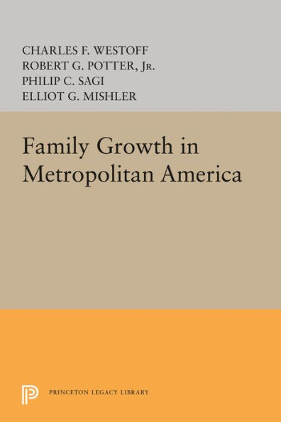 Family Growth In Metropolitan America (Office Of Population Research) - 9780691652122