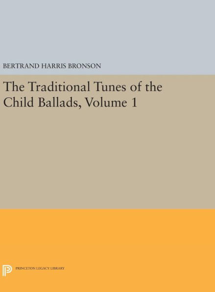 The Traditional Tunes Of The Child Ballads, Volume 1 (Princeton Legacy Library, 2404) - 9780691652634