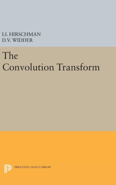 Convolution Transform (Princeton Legacy Library, 2153) - 9780691653082