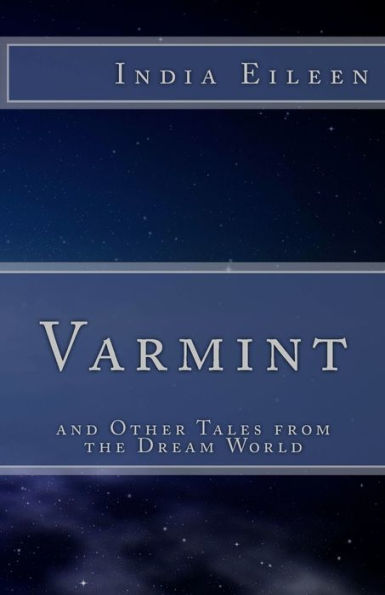Varmint: And Other Tales From The Dream World