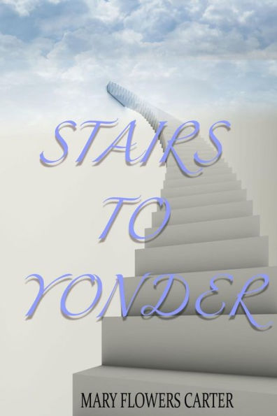 Stairs To Yonder (The Bloomfield Legacy) - 9780692100585