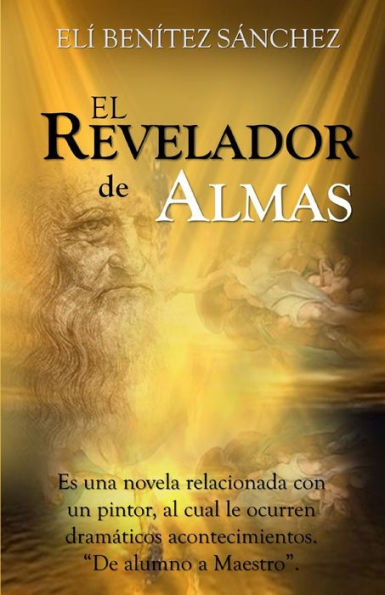 El Revelador De Almas: El Poder Del Arte (Spanish Edition)