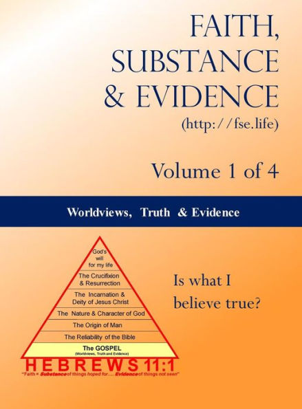 Worldviews, Truth And Evidence (Volume 1 Of 4)