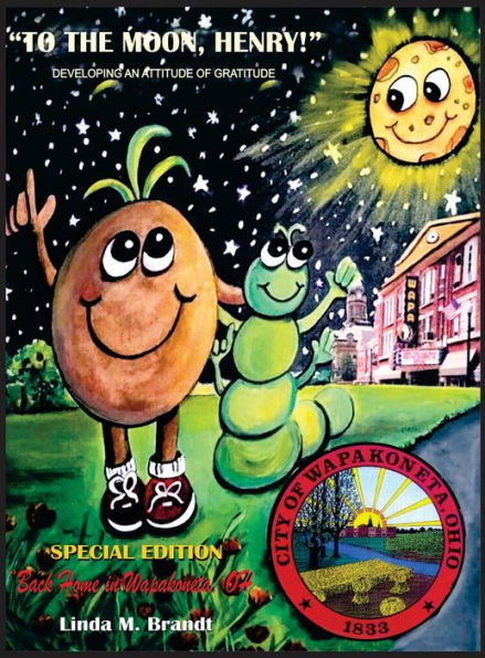 To The Moon, Henry: Developing An Attitude Of Gratitude (Henry The Tulip Bulb)