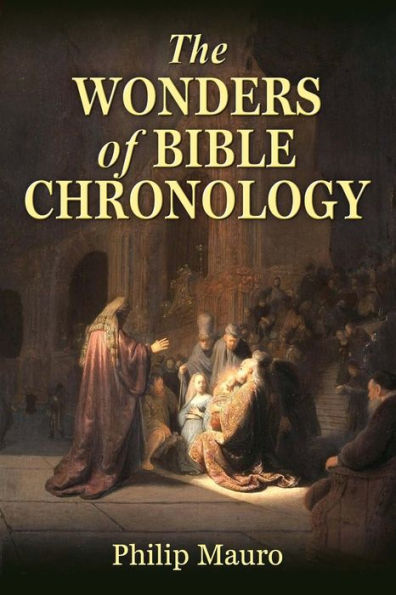 The Wonders Of Bible Chronology