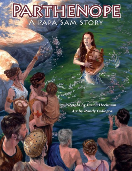 Parthenope, A Papa Sam Story: A Myth, A Recipe, Beautiful Illustrations (Papa Sam Stories)