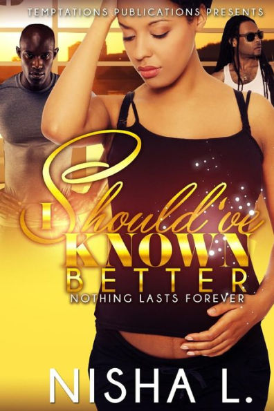 I Should'Ve Known Better: Nothing Lasts Forever (My Forever Piece)