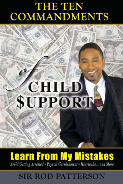 The Ten Commandments Of Child Support: Learn From My Mistakes