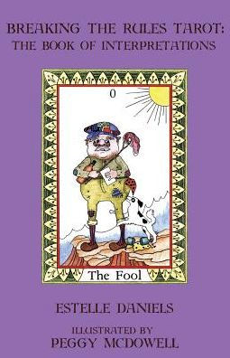 Breaking The Rules Tarot: The Book Of Interpretations