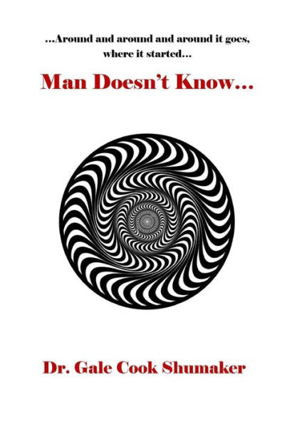 Man Doesn'T Know: Around, And Around, And Around It Goes