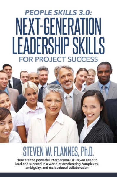 People Skills 3.0: Next-Generation Leadership Skills For Project Success