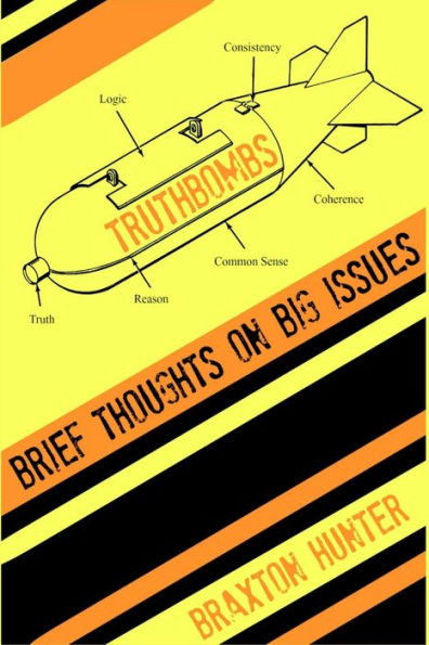 Truthbombs: Brief Thoughts On Big Issues