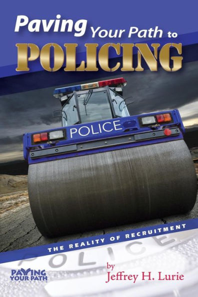 Paving Your Path To Policing: The Reality Of Recruitment