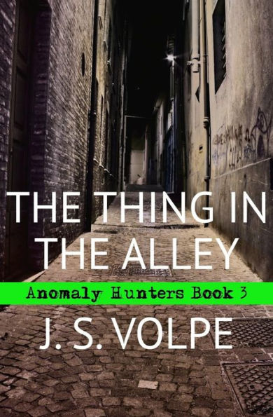 The Thing In The Alley (Anomaly Hunters)