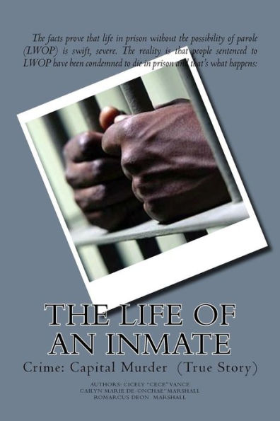 The Life Of An Inmate: Crime: Capital Murder (True Story) (Life Without Parole)