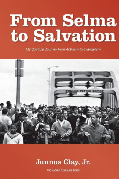 From Selma To Salvation: "My Spiritual Journey From Activism To Evangelism"