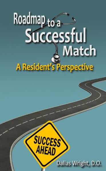 Roadmap To A Successful Match: A Resident's Perspective