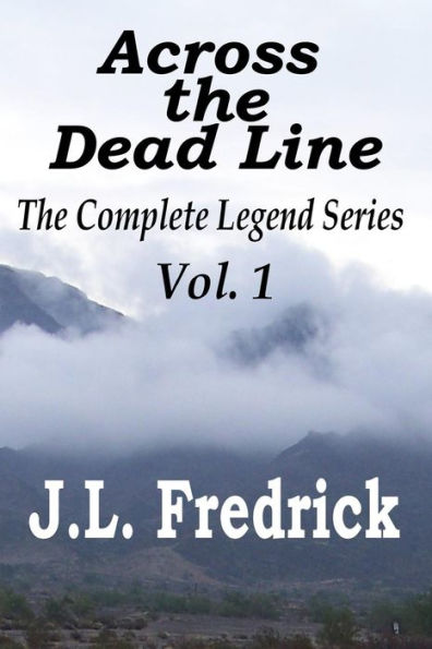 Across The Dead Line: The Complete Legend Series