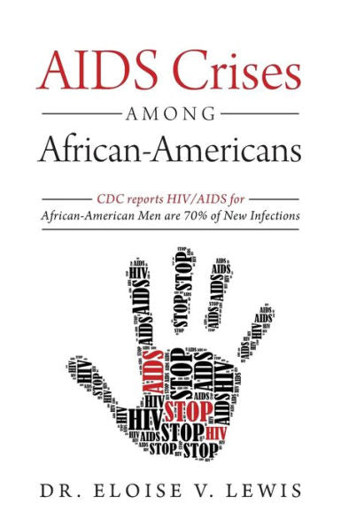 Aids Crises Among African-Americans: Cdc Reports Hiv/Aids For African-American Men Are 70% Of New Infections
