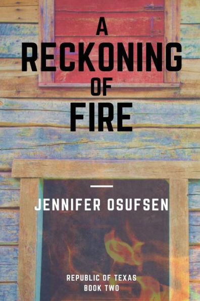 A Reckoning Of Fire (Republic Of Texas)