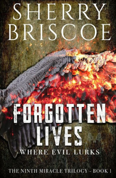 Forgotten Lives: Where Evil Lurks (Ninth Miracle Trilogy)