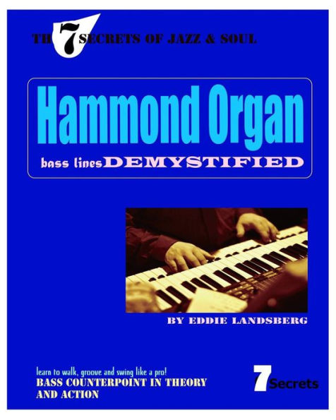 Hammond Organ Bass Lines Demystified (The 7 Secrets Of Jazz And Soul)