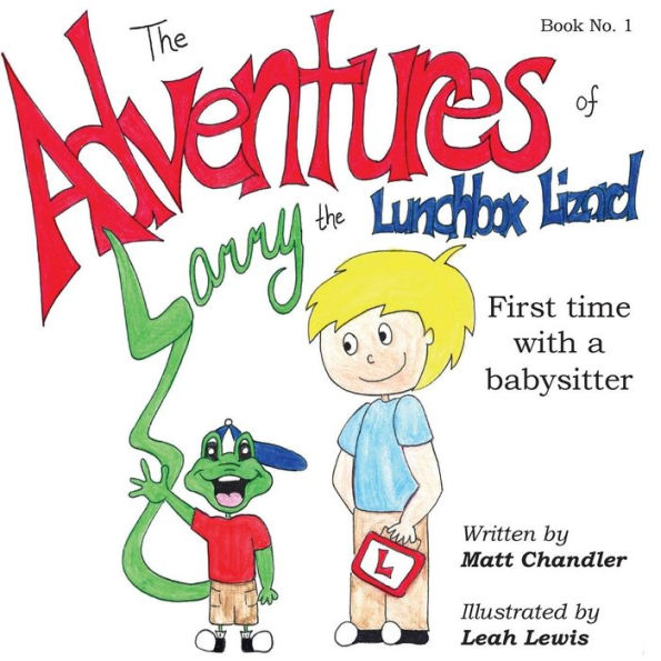 The Adventures Of Larry The Lunchbox Lizard: First Time With A Babysitter