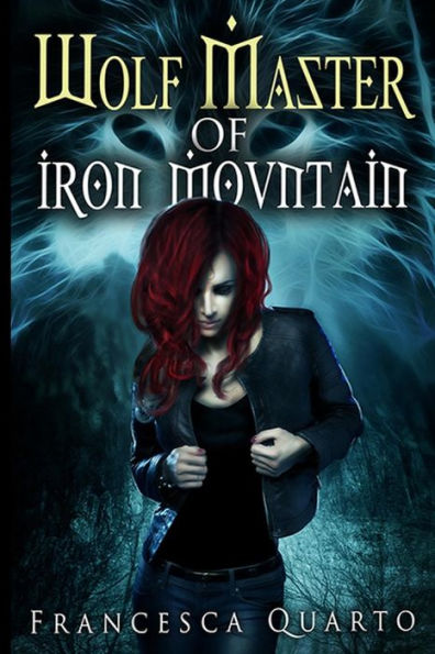 The Wolf Master Of Iron Mountain (Witch Of Appalachia)
