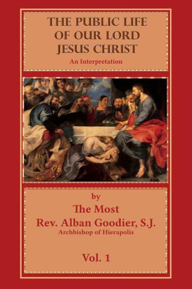 The Public Life Of Our Lord Jesus Christ: An Interpretation