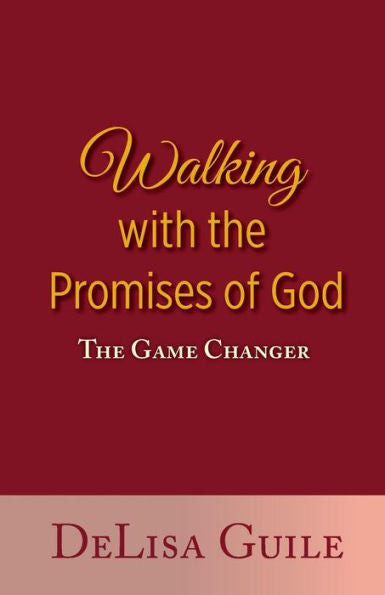 Walking With The Promises Of God: The Game Changer
