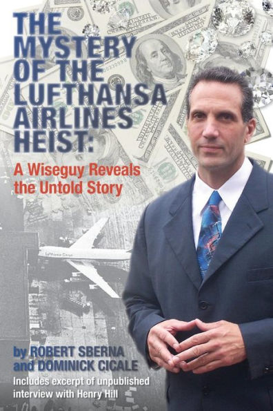 The Mystery Of The Lufthansa Airlines Heist: A Wiseguy Reveals The Untold Story