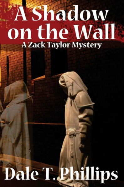 A Shadow On The Wall: A Zack Taylor Mystery (The Zack Taylor Series)