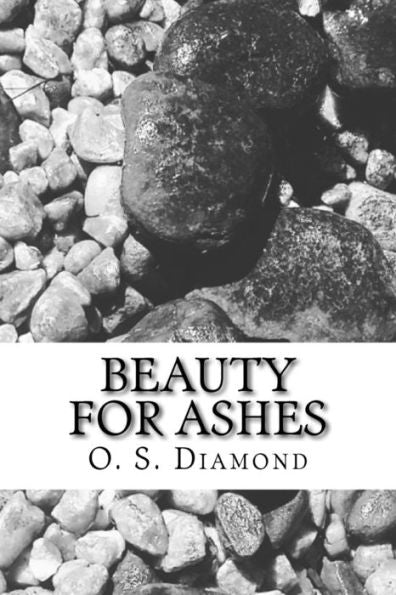 Beauty For Ashes - 9780692436462
