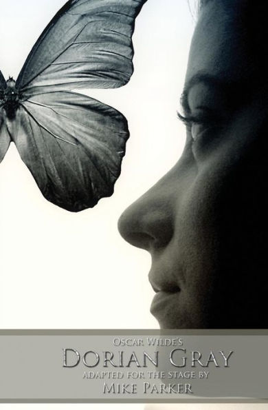 Oscar Wilde's Dorian Gray: A Stage Play In Three Acts