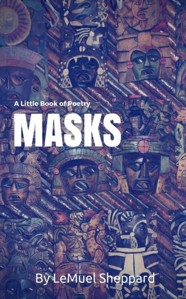 A Little Book Of Poetry: Masks