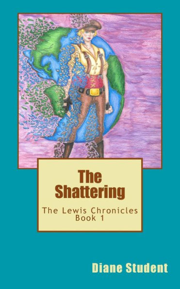 Lewis Chronicles Book 1: The Shattering (The Lewis Chronicles)