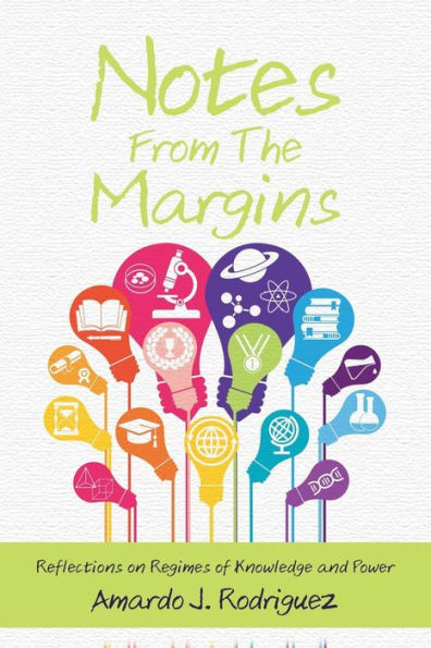 Notes From The Margins: Reflections On Regimes Of Knowledge And Power
