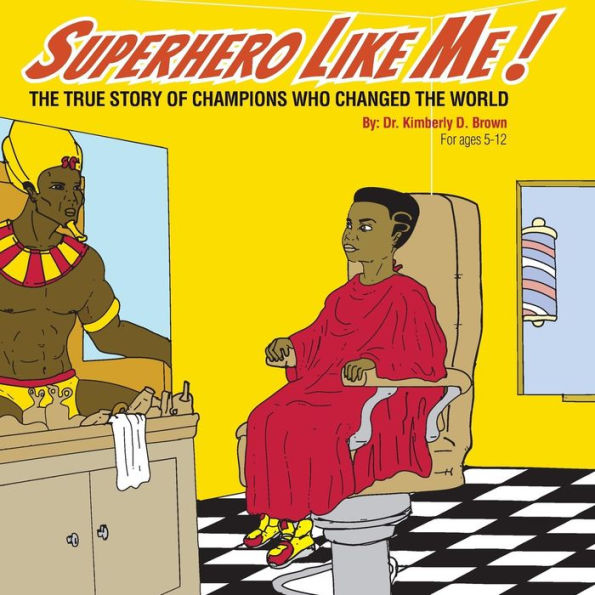Superhero Like Me: The True Story Of Champions Who Changed The World! (Education Like Me)