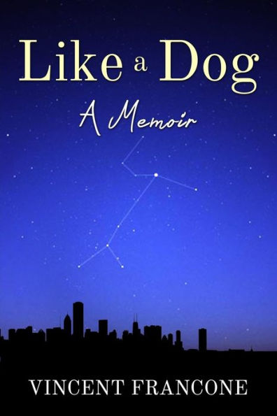 Like A Dog: A Memoir
