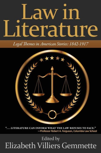 Law In Literature: Legal Themes In American Stories: 1842-1917