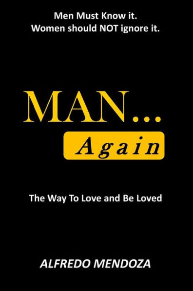Man...Again: How To Love & Be Loved